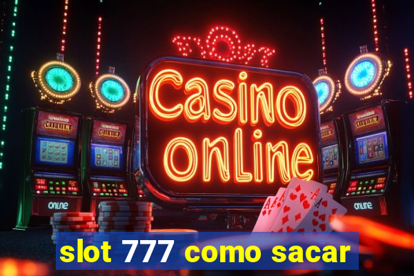 slot 777 como sacar