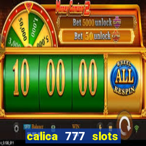 calica 777 slots como sacar