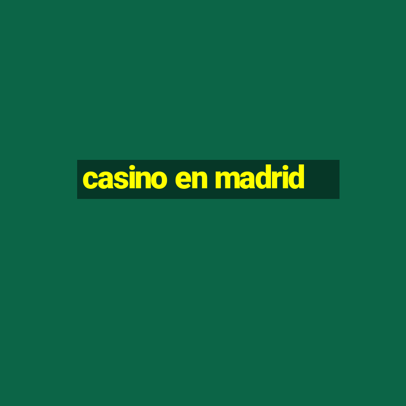 casino en madrid