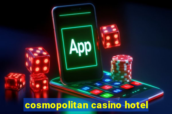 cosmopolitan casino hotel