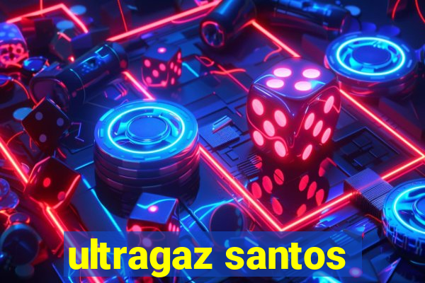 ultragaz santos