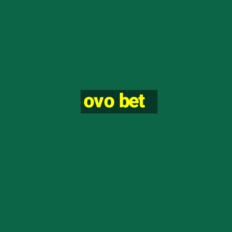 ovo bet