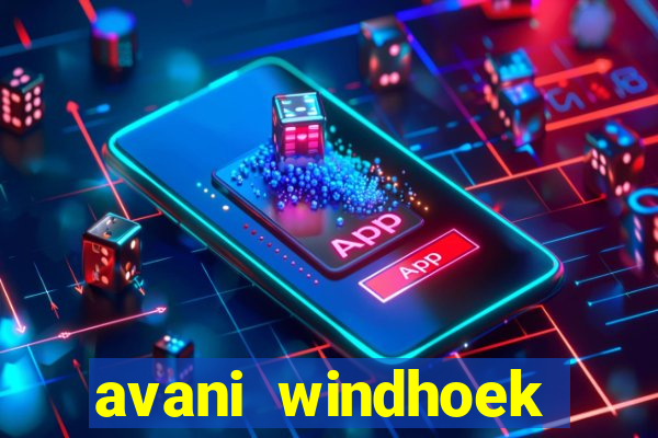 avani windhoek hotel casino namibia