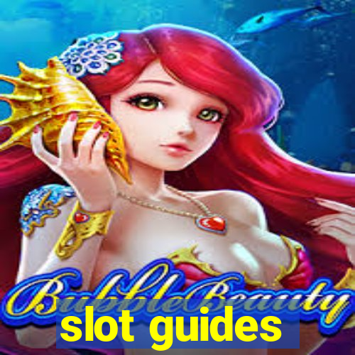 slot guides