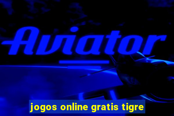 jogos online gratis tigre