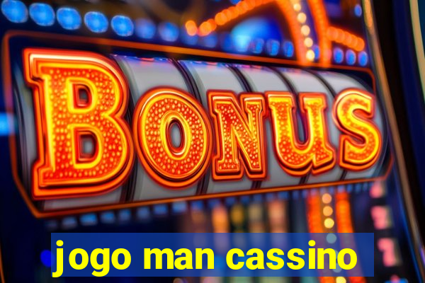 jogo man cassino