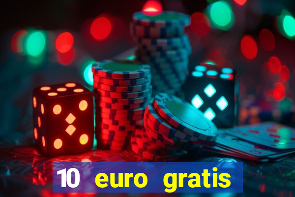 10 euro gratis drückglück casino ohne einzahlung