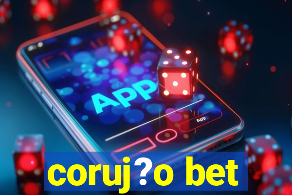 coruj?o bet