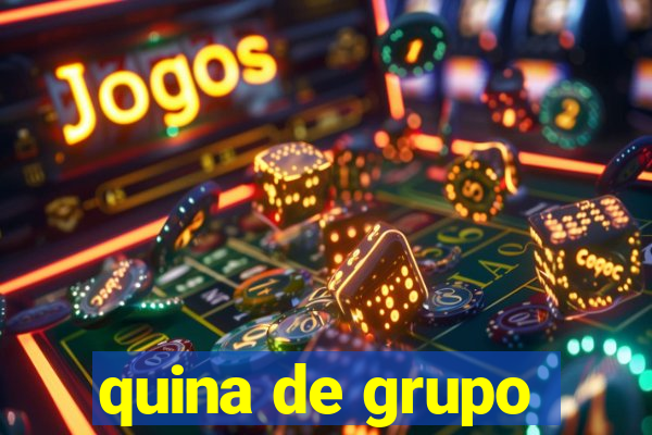 quina de grupo