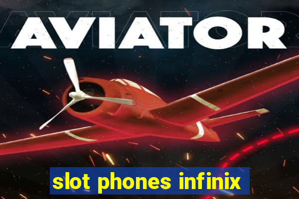 slot phones infinix