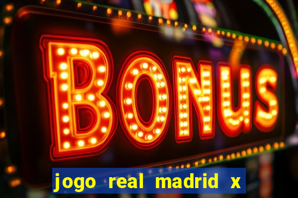 jogo real madrid x borussia dortmund