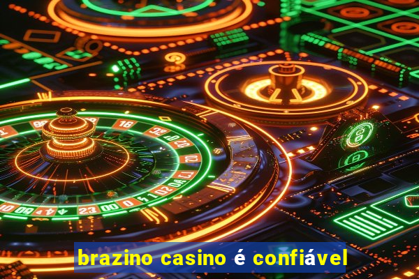 brazino casino é confiável