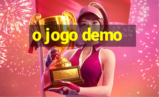 o jogo demo