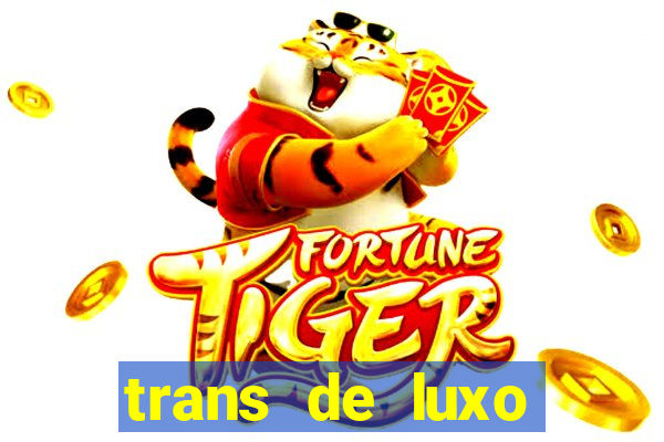 trans de luxo s茫o paulo