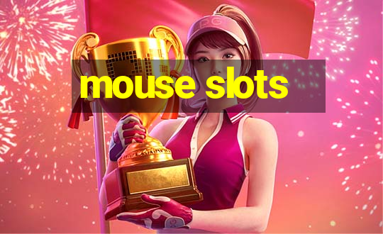 mouse slots