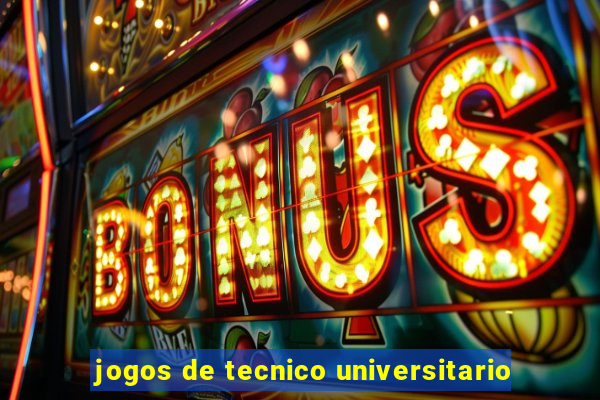 jogos de tecnico universitario