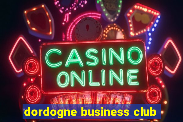 dordogne business club