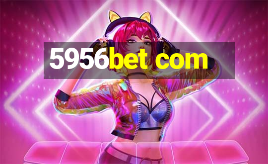 5956bet com