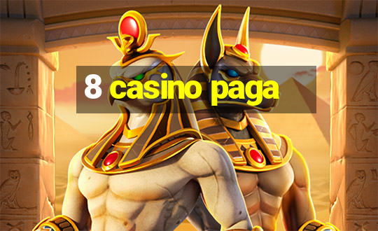 8 casino paga