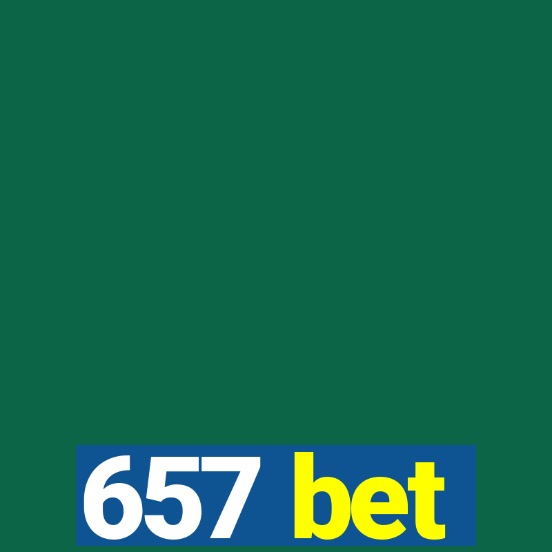 657 bet