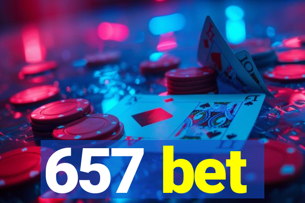 657 bet