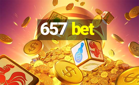 657 bet