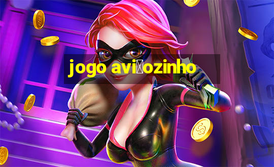 jogo avi茫ozinho