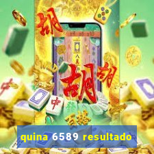 quina 6589 resultado