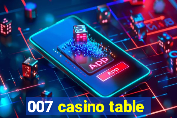 007 casino table