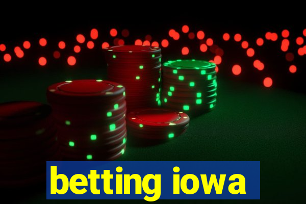 betting iowa