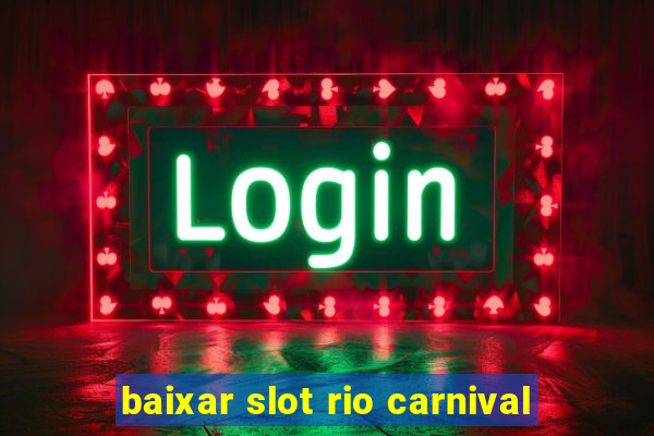 baixar slot rio carnival