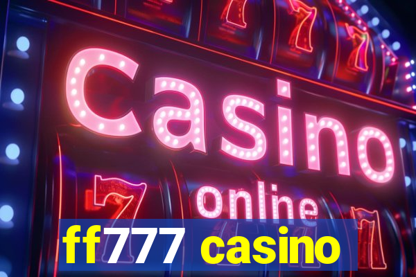 ff777 casino