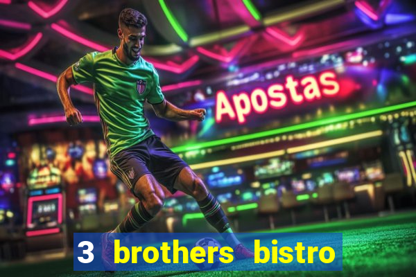 3 brothers bistro & casino menu