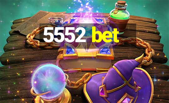 5552 bet