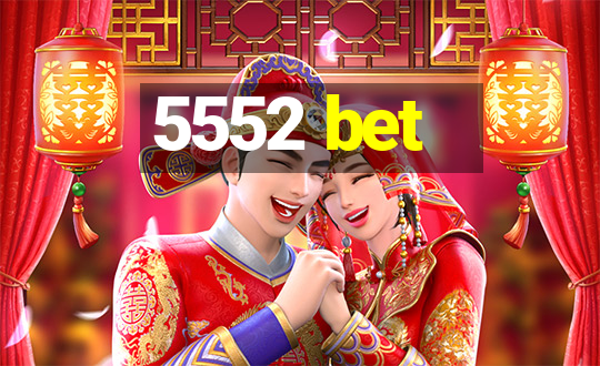 5552 bet