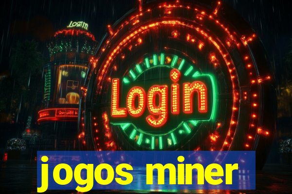 jogos miner