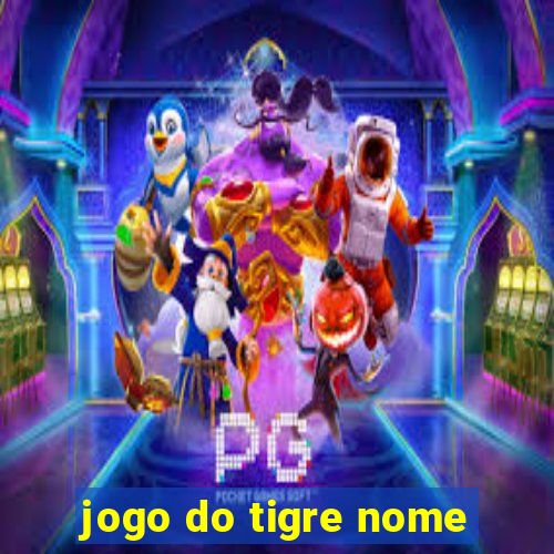 jogo do tigre nome