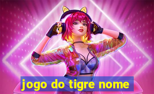 jogo do tigre nome