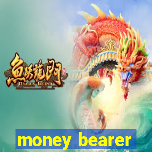 money bearer