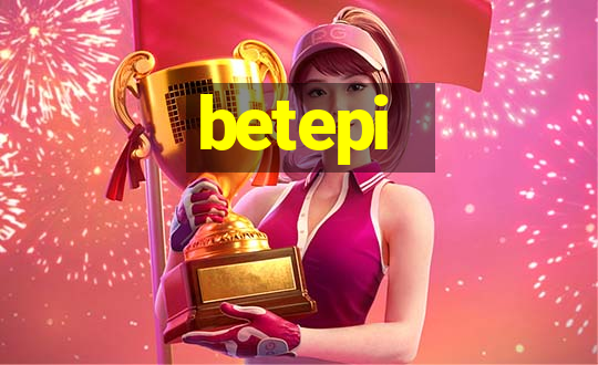 betepi