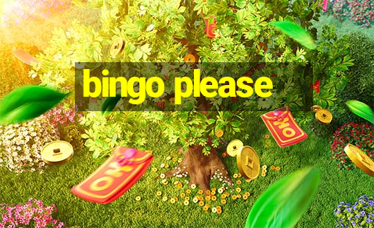 bingo please