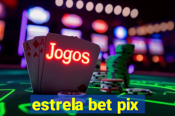 estrela bet pix