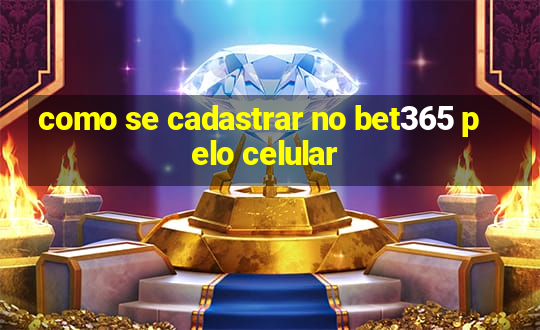 como se cadastrar no bet365 pelo celular