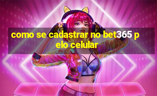 como se cadastrar no bet365 pelo celular