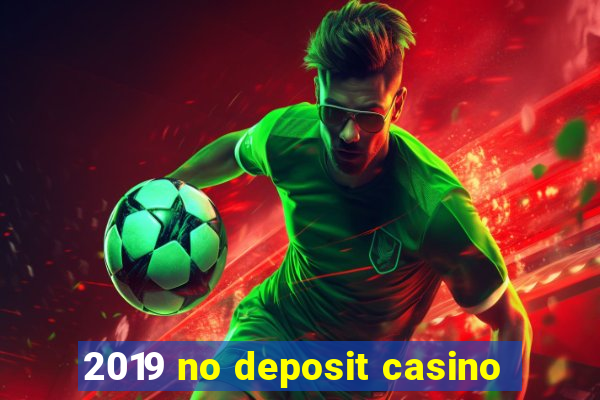 2019 no deposit casino