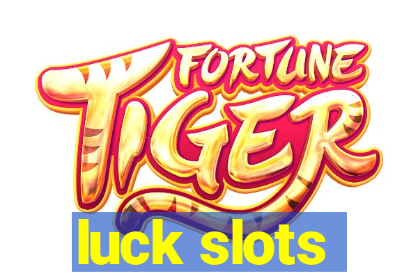 luck slots