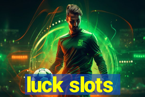 luck slots