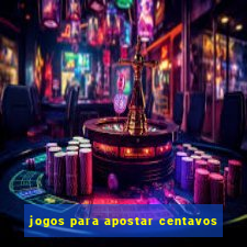 jogos para apostar centavos