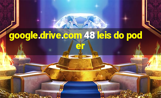 google.drive.com 48 leis do poder