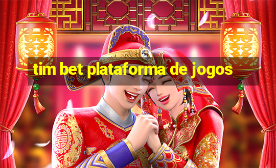 tim bet plataforma de jogos